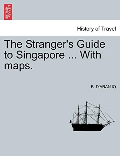 The Stranger's Guide to Singapore ... With maps.