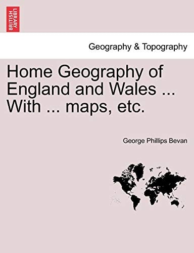 Home Geography of England and Wales ... With ... maps, etc.