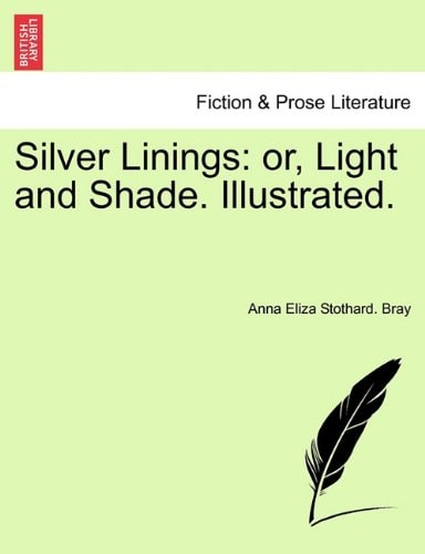 Silver Linings: or, Light and Shade. Illustrated.