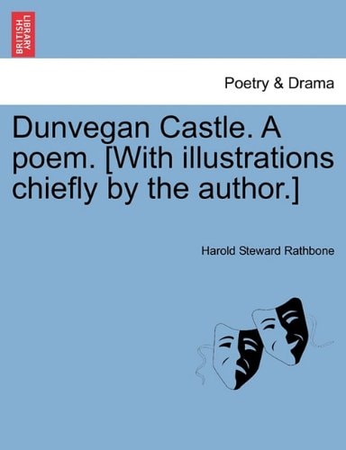 Dunvegan Castle. A poem. [With illustrations chiefly by the author.]