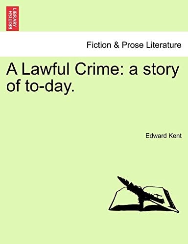 A Lawful Crime: a story of to-day.