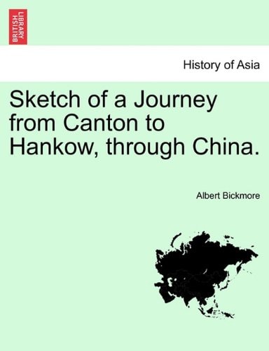 Sketch of a Journey from Canton to Hankow, through China.