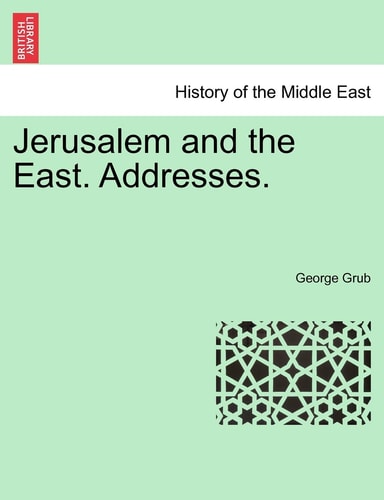 Jerusalem and the East. Addresses.