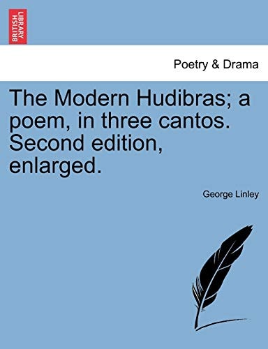 The Modern Hudibras; a poem, in three cantos. Second edition, enlarged.