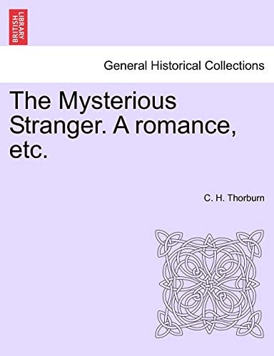 The Mysterious Stranger. a Romance, Etc.