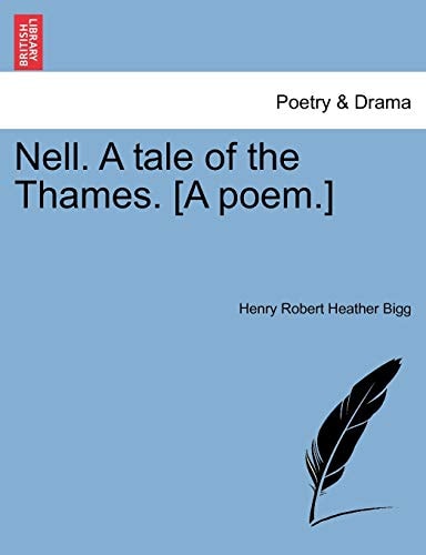 Nell. A tale of the Thames. [A poem.]
