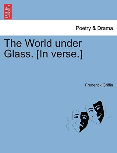 The World under Glass. [In verse.]