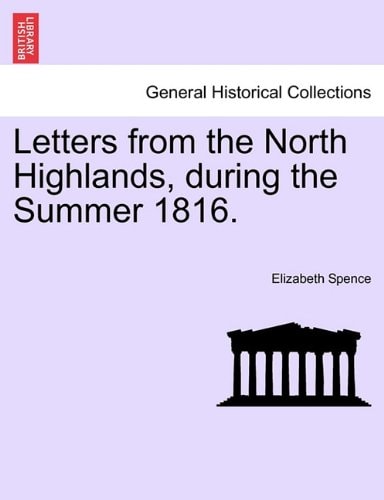 Letters from the North Highlands, during the Summer 1816.
