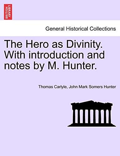 The Hero as Divinity. With introduction and notes by M. Hunter.