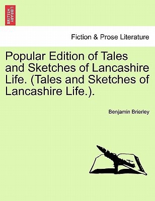 Popular Edition of Tales and Sketches of Lancashire Life. (Tales and Sketches of Lancashire Life.).