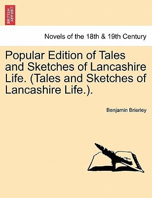 Popular Edition of Tales and Sketches of Lancashire Life. (Tales and Sketches of Lancashire Life.).