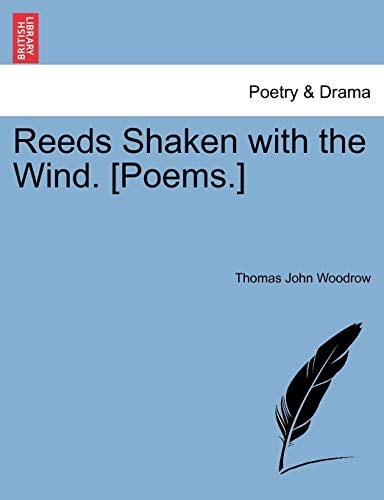 Reeds Shaken with the Wind. [Poems.]