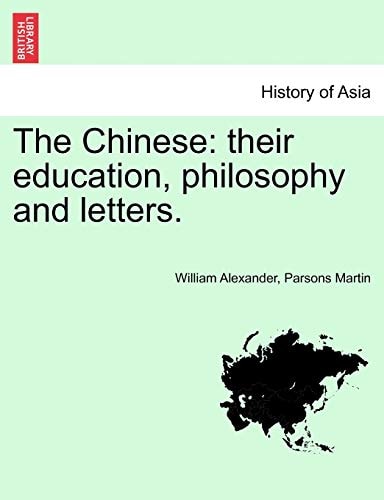 The Chinese: their education, philosophy and letters.