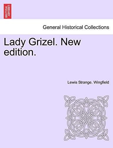 Lady Grizel. New edition.