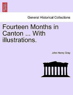 Fourteen Months in Canton ... With illustrations.