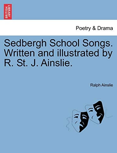 Sedbergh School Songs. Written and illustrated by R. St. J. Ainslie.
