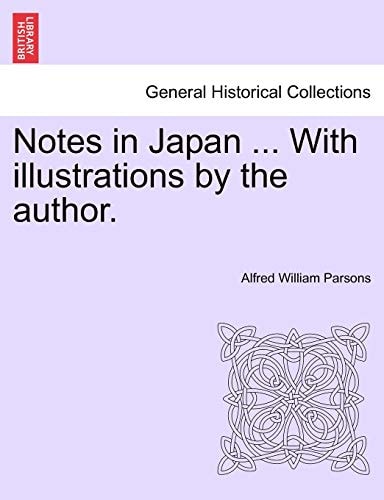 Notes in Japan ... With illustrations by the author.