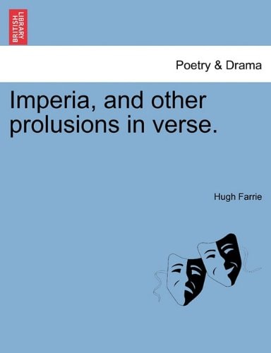 Imperia, and other prolusions in verse.