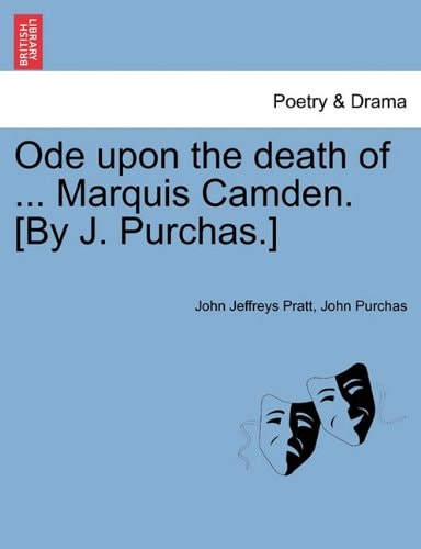 Ode upon the death of ... Marquis Camden. [By J. Purchas.]
