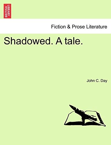 Shadowed. A tale.