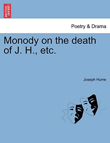 Monody on the death of J. H., etc.
