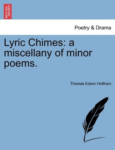 Lyric Chimes: a miscellany of minor poems.