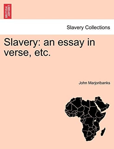 Slavery: an essay in verse, etc.