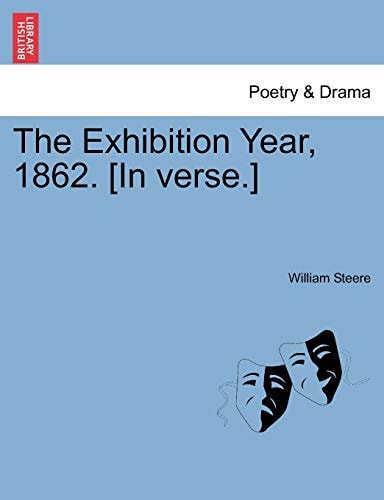 The Exhibition Year, 1862. [In verse.]