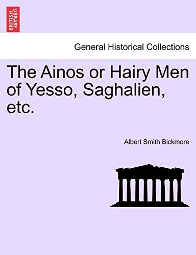 The Ainos or Hairy Men of Yesso, Saghalien, etc.
