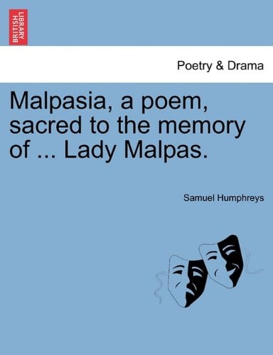 Malpasia, a poem, sacred to the memory of ... Lady Malpas.