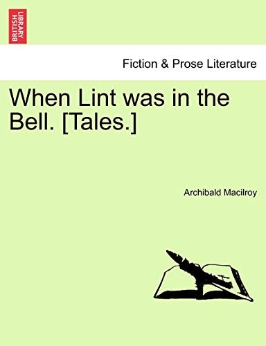 When Lint was in the Bell. [Tales.]