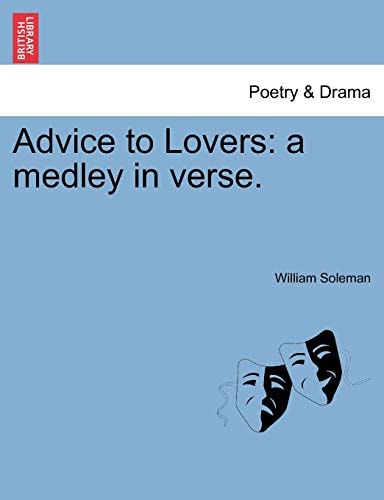 Advice to Lovers: a medley in verse.