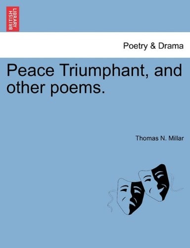 Peace Triumphant, and other poems.