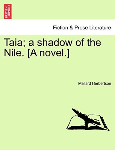Taia; a shadow of the Nile. [A novel.]