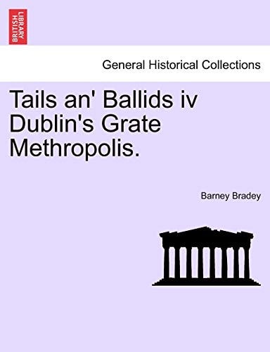 Tails An' Ballids IV Dublin's Grate Methropolis.