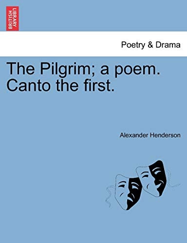 The Pilgrim; a poem. Canto the first.