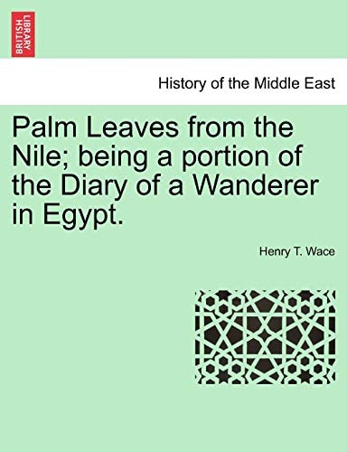 Palm Leaves from the Nile; being a portion of the Diary of a Wanderer in Egypt.