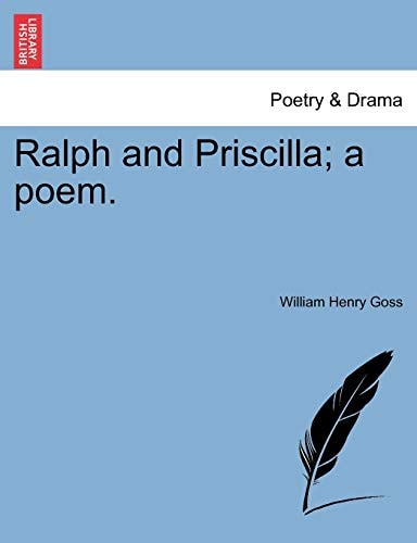 Ralph and Priscilla; a poem.