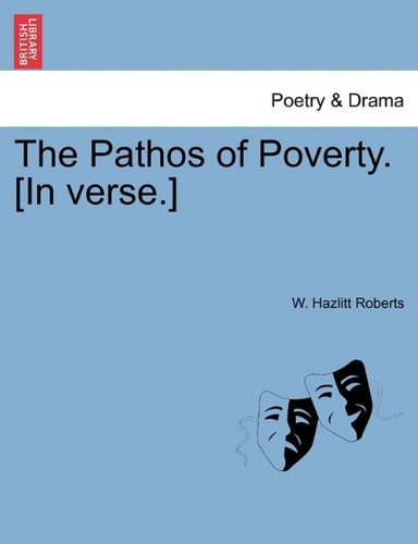 The Pathos of Poverty. [In verse.]