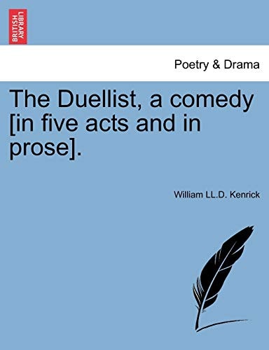 The Duellist, a comedy [in five acts and in prose].