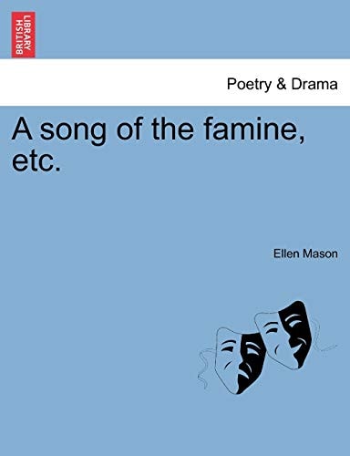 A song of the famine, etc.
