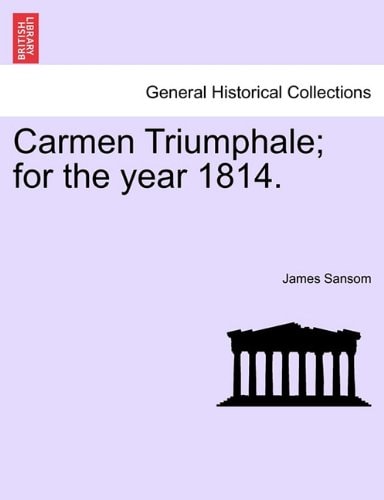 Carmen Triumphale; for the year 1814.