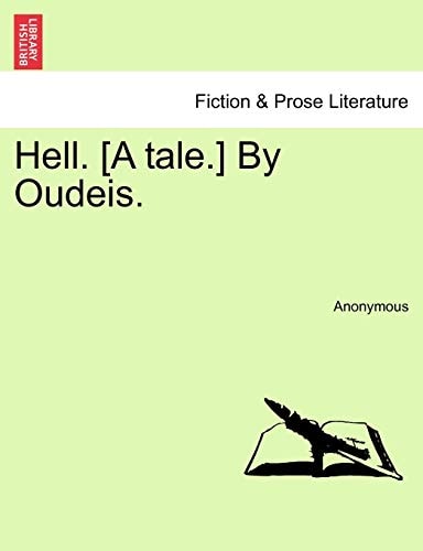 Hell. [A tale.] By Oudeis.