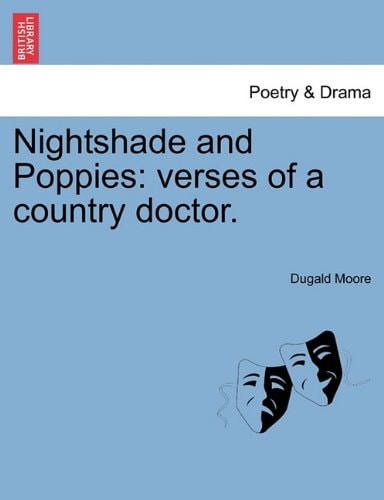 Nightshade and Poppies: verses of a country doctor.