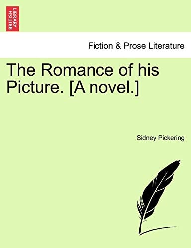 The Romance of his Picture. [A novel.]