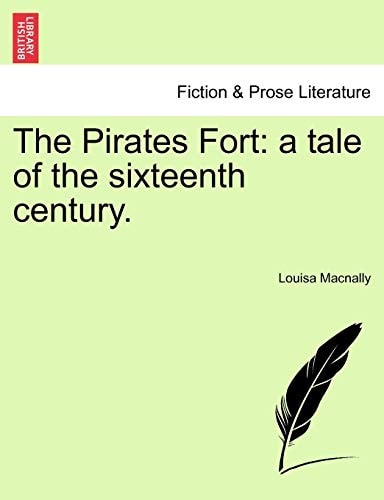 The Pirates Fort: a tale of the sixteenth century.