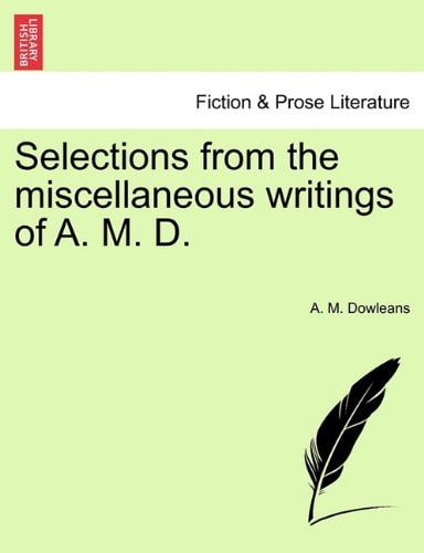 Selections from the miscellaneous writings of A. M. D.