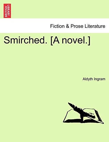 Smirched. [A novel.]