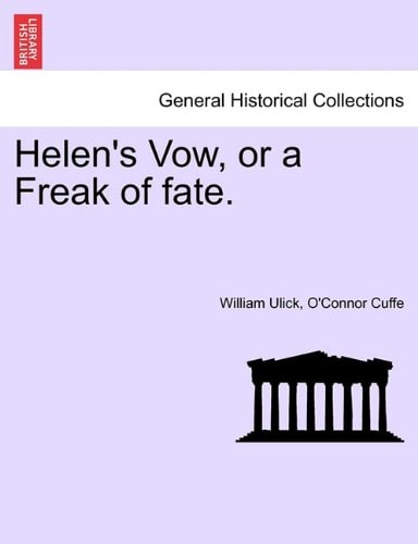 Helen's Vow, or a Freak of fate.