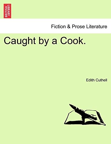 Caught by a Cook.